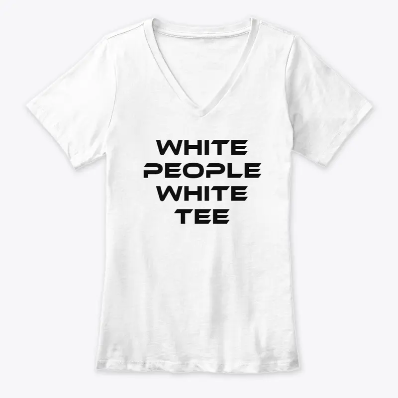 White People White Tees